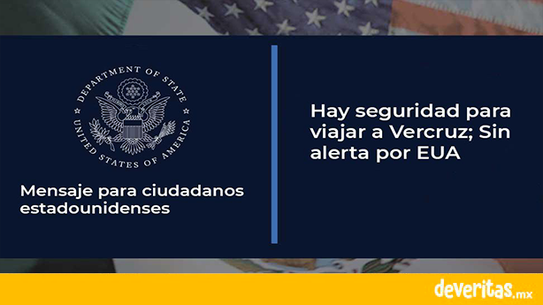 Hay seguridad para viajar a Veracruz; sin alerta por parte de EUA